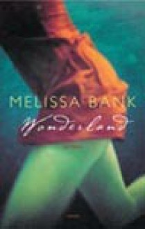 Wonderland - Melissa Bank, Gerda Baardman, Tjadine Stheeman