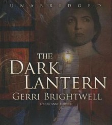 The Dark Lantern - Gerri Brightwell, Anne Flosnik