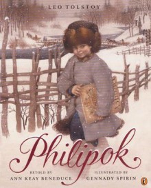 Philipok - Leo Tolstoy, Gennady Spirin, Ann Keay Beneduce