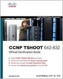 CCNP Tshoot 642-832 Official Certification Guide - Kevin Wallace