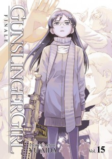 Gunslinger Girl, Vol. 15: Finale - Yu Aida