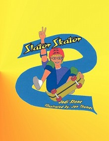 Slater Skater - Jodi Stone, Jan Thomas