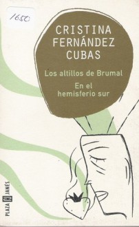 Altillos de Brumal ; En el hemisferio sur - Cristina Fernández Cubas