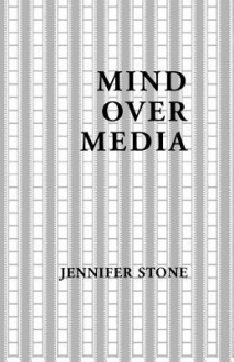 Mind Over Media - Jennifer Stone