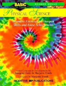 Physical Science BASIC/Not Boring 6-8+: Inventive Exercises to Sharpen Skills and Raise Achievement - Imogene Forte, Marjorie Frank