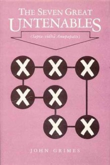 The Seven Great Untenables (Sapta-Vidha Anupapatti) - JOHN GRIMES