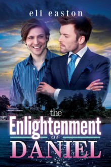 The Enlightenment of Daniel (Sex in Seattle) - Eli Easton