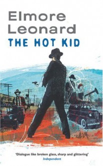 The Hot Kid - Elmore Leonard