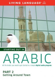 Starting Out in Arabic: Part 2--Getting Around Town - Living Language