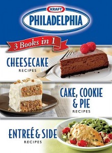 Philadelphia 3 Cookbooks in 1: Cheesecake Recipes; Cake, Cookie & Pie Recipes; Entrée & Side Dish Recipes - Favorite Brand Name Recipes