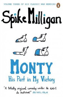 Monty: His Part In My Victory - Spike Milligan