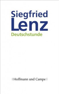 Deutschstunde: Roman (German Edition) - Siegfried Lenz