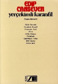 Yerçekimli Karanfil (Toplu Şiirleri, #1) - Edip Cansever