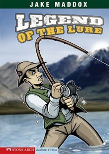 Legend of the Lure (Impact Books: A Jake Maddox Sports Story) - Jake Maddox