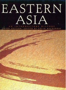 Eastern Asia: An Introductory History - Colin MacKerras