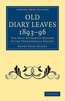 Old Diary Leaves 1893-6 - Henry Steel Olcott