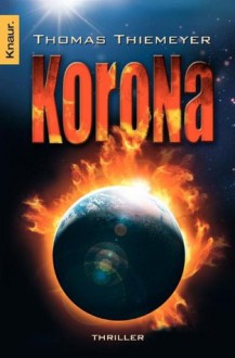 Korona: Mysterythriller (German Edition) - Thomas Thiemeyer