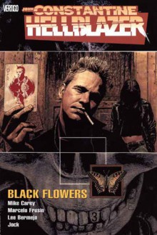 Hellblazer: Black Flowers - Mike Carey, Marcelo Frusín, Lee Bermejo, Jock