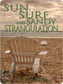 Sun, Surf, and Sandy Strangulation - J.L. Wilson