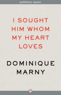 I Looked for the One My Heart Loves - Dominique Marny