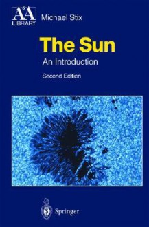 The Sun: An Introduction - Michael Stix