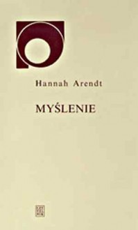 Myślenie - Hannah Arendt