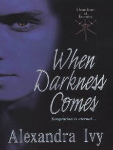 When Darkness Comes - Alexandra Ivy