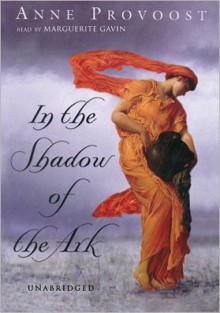 In the Shadow of the Ark (MP3 Book) - Anne Provoost, John Nieuwenhuizen, Marguerite Gavin