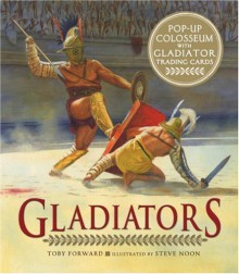 Gladiators - Toby Forward, Steve Noon