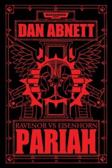 Pariah: Ravenor vs Eisenhorn - Dan Abnett