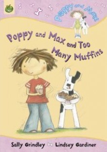 Poppy And Max And Too Many Muffins - Sally Grindley, Lindsey Gardiner