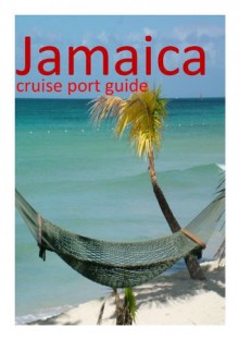 Jamaica - Cruise Port Guide (Cruise Port Guides) - David Burgess, Becky Tallentire