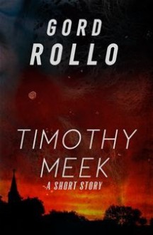 Timothy Meek - Gord Rollo