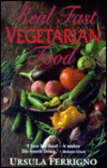 Real Fast Vegetarian Food - Ursula Ferrigno