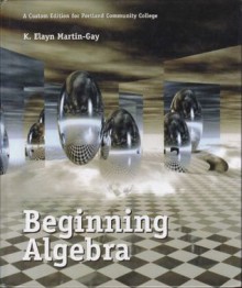 Beginning Algebra (A custom edition for Portland Community College) - K. Elayn Martin-Gay