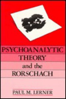 Psychoanalytic Theory and the Rorschach - Paul M. Lerner
