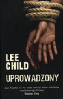 Uprowadzony - Lee Child