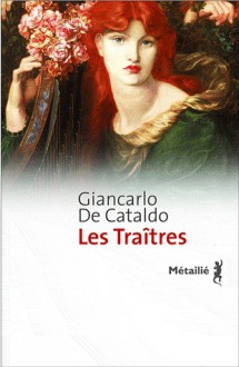 Les Traîtres - Giancarlo De Cataldo, Serge Quadruppani