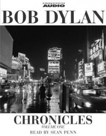 Bob Dylan: Chronicles - Bob Dylan