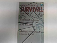 Everybody's Guide To Survival - Eric Clark