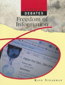 Freedom of Information (Ethical Debates) - Kaye Stearman