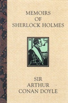 Memoirs of Sherlock Holmes - Arthur Conan Doyle