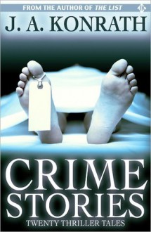 Crime Stories - A Mystery Thriller Collection - J.A. Konrath