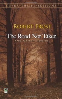 The Road Not Taken and Other Poems - Robert Frost