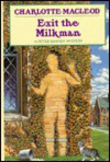 Exit the Milkman (Professor Peter Shandy Mystery #10) - Charlotte MacLeod