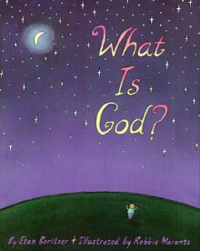 What Is God? - Etan Boritzer, Robbie Marantz