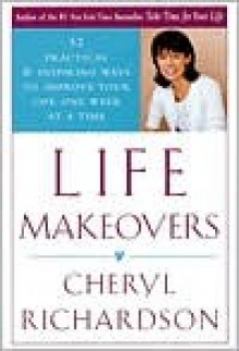 Life Makeovers - Cheryl Richardson