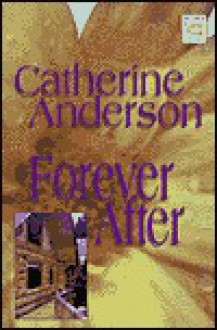 Forever After - Catherine Anderson