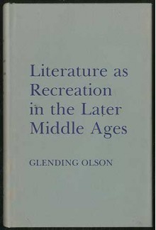 Literature As Recreation in the Later Middle Ages - Glending Olson