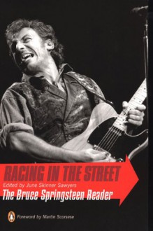 Racing in the Street: The Bruce Springsteen Reader - Martin Scorsese, Martin Scorsese